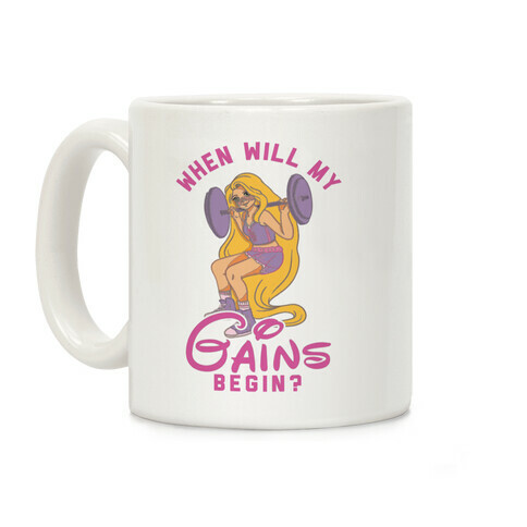 When Will My Gains Begin Rapunzel Parody Coffee Mug