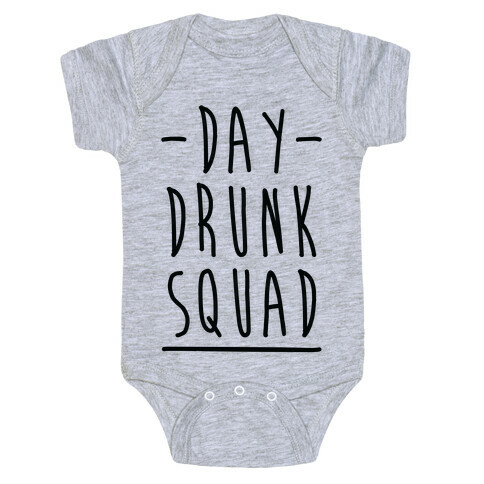 Day Drunk Squad Baby One-Piece