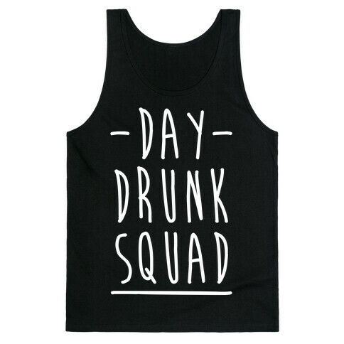 Day Drunk Squad Tank Top