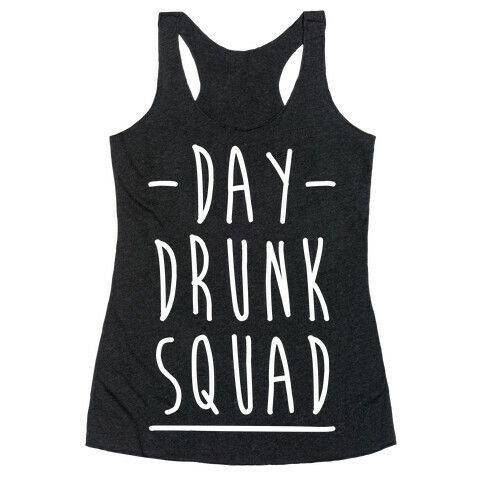 Day Drunk Squad Racerback Tank Top