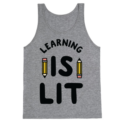 Learning Is Lit Tank Top