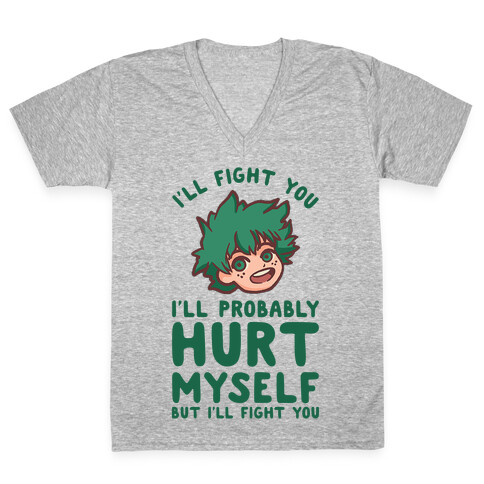 I'll Fight You I'll Probably Hurt Myself But I'll Fight You Midoriya V-Neck Tee Shirt