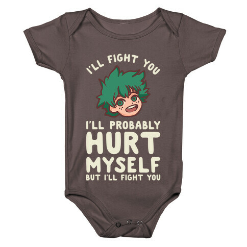 I'll Fight You I'll Probably Hurt Myself But I'll Fight You Midoriya Baby One-Piece