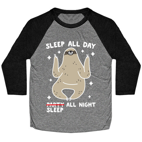 Sleep All Day Sleep All Night Sloth Baseball Tee