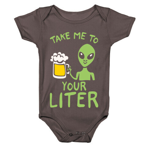 Take Me To Your Liter Alien Beer Parody White Print Baby One-Piece