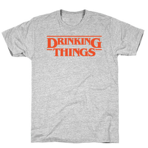 Drinking Things Parody T-Shirt