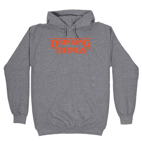 Drinking Things Parody Hooded Sweatshirt