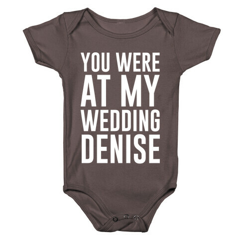 You Were At My Wedding Denise White Print Baby One-Piece