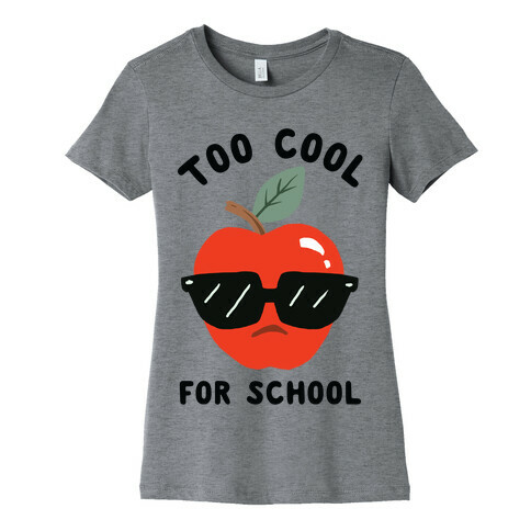 Too Cool For School Womens T-Shirt