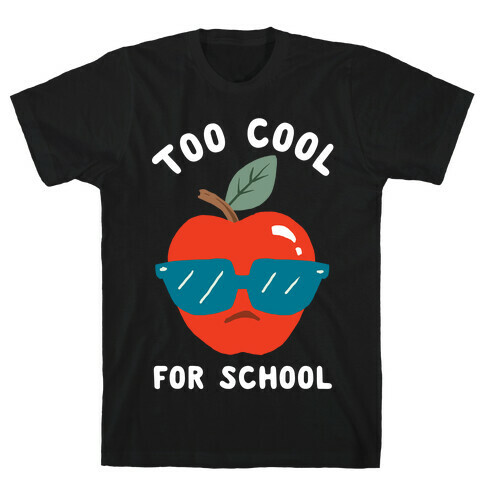 Too Cool For School T-Shirt