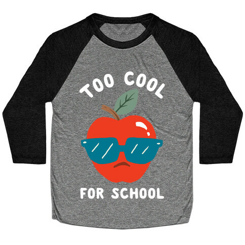 Too Cool For School Baseball Tee