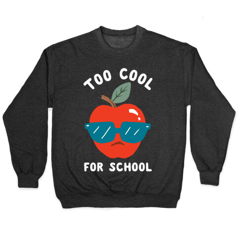 Too Cool For School Pullover