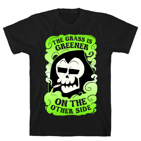 The Grass Is Greener On The Other Side T-Shirt