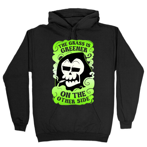 The Grass Is Greener On The Other Side Hooded Sweatshirt