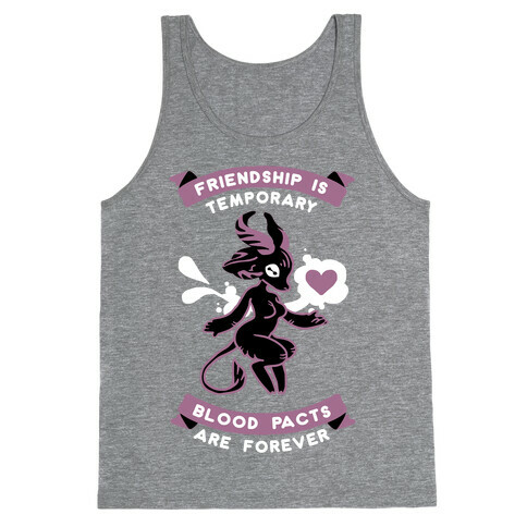 Friendship is Temporary Blood Pacts Are Forever Tank Top