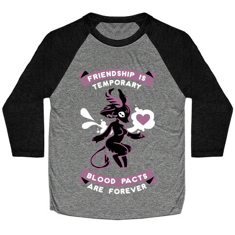 Friendship is Temporary Blood Pacts Are Forever Baseball Tee