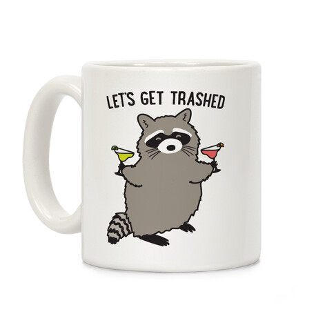 Let's Get Trashed Margarita Raccoon Coffee Mug