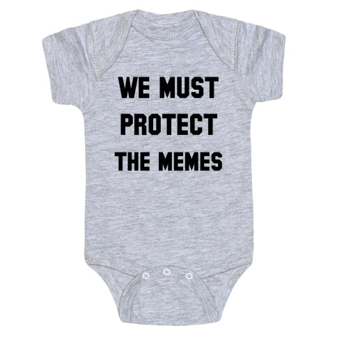We Must Protect the Memes Baby One-Piece