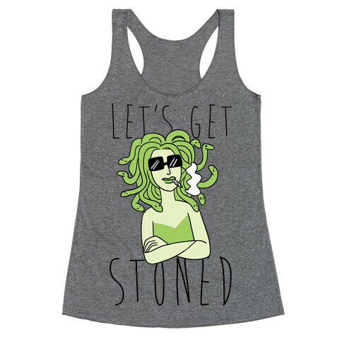 Let's Get Stoned - Medusa Racerback Tank Top