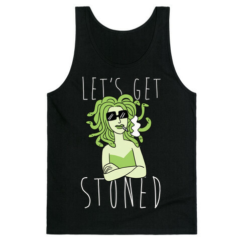 Let's Get Stoned - Medusa Tank Top