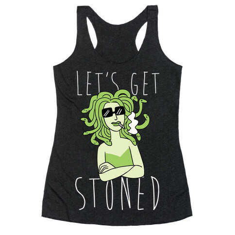 Let's Get Stoned - Medusa Racerback Tank Top