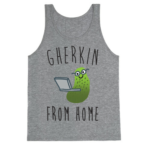 Gherkin From Home Pickle Parody Tank Top