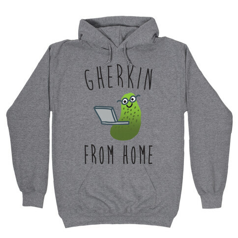 Gherkin From Home Pickle Parody Hooded Sweatshirt