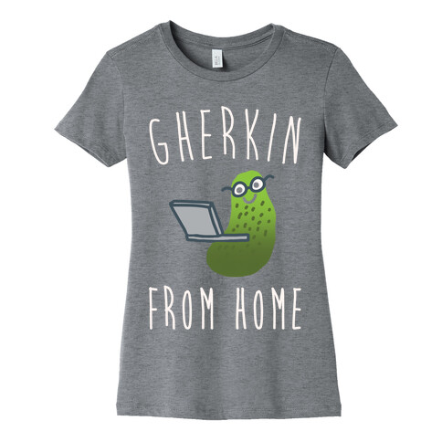 Gherkin From Pickle Parody Home White Print Womens T-Shirt