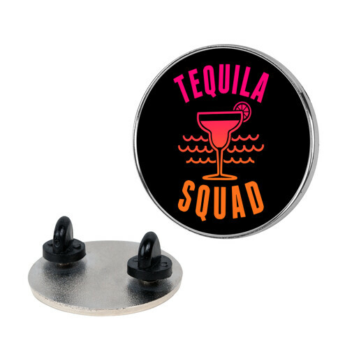 Tequila Squad Pin