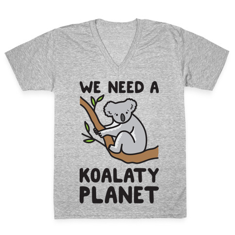 We Need A Koalaty Planet V-Neck Tee Shirt
