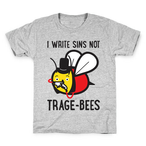 I Write Sins Not Trage-Bees Kids T-Shirt