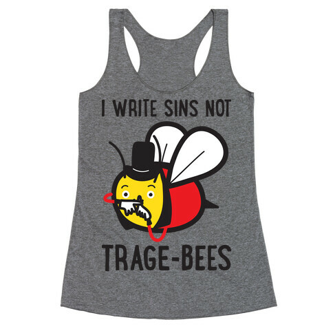 I Write Sins Not Trage-Bees Racerback Tank Top