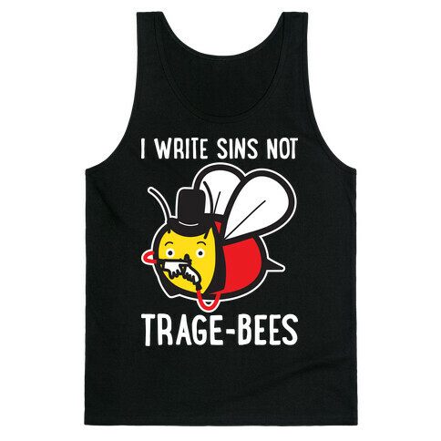 I Write Sins Not Trage-Bees Tank Top