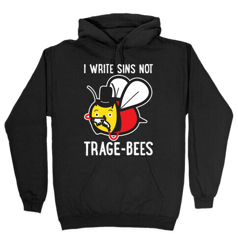 I Write Sins Not Trage-Bees Hooded Sweatshirt
