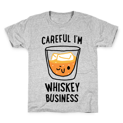 Careful I'm Whiskey Business  Kids T-Shirt