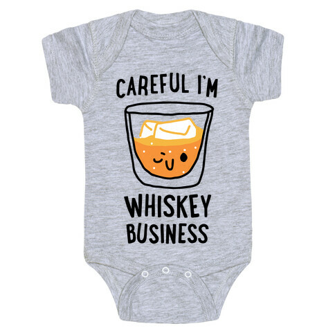 Careful I'm Whiskey Business  Baby One-Piece