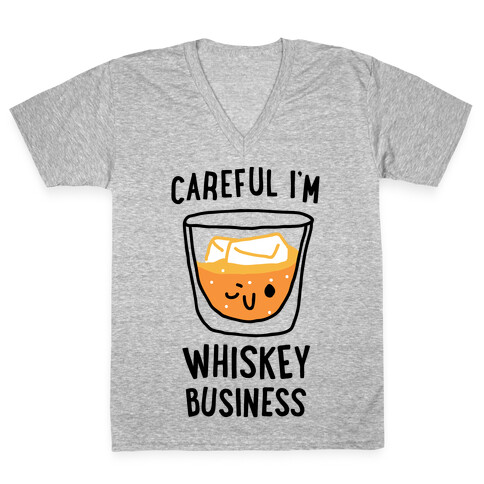 Careful I'm Whiskey Business  V-Neck Tee Shirt