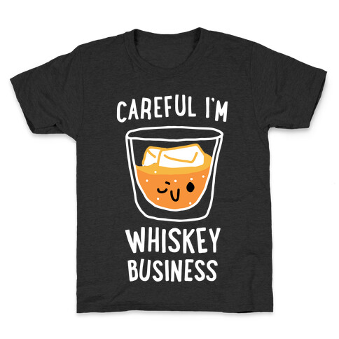 Careful I'm Whiskey Business  Kids T-Shirt