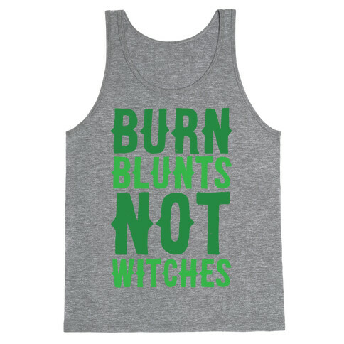 Burn Blunts, Not Witches Tank Top