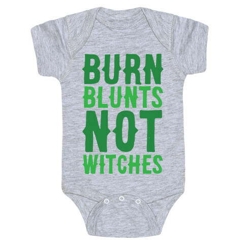 Burn Blunts, Not Witches Baby One-Piece