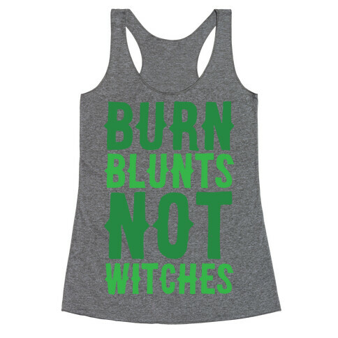 Burn Blunts, Not Witches Racerback Tank Top
