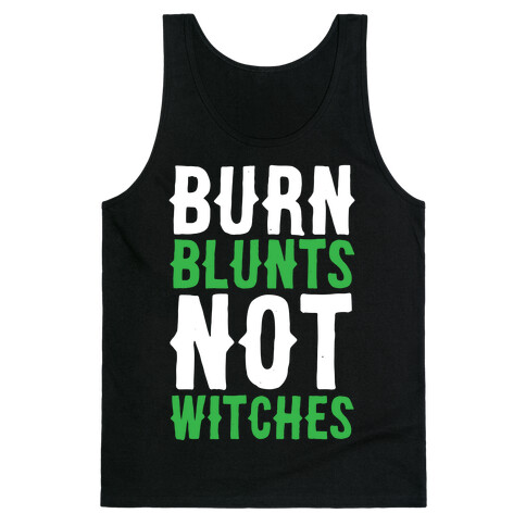Burn Blunts, Not Witches Tank Top