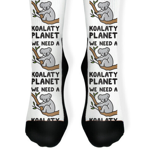 We Need A Koalaty Planet Sock