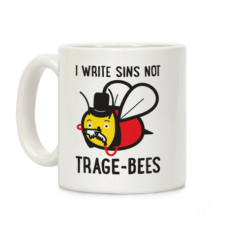 I Write Sins Not Trage-Bees Coffee Mug