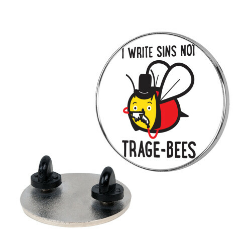 I Write Sins Not Trage-Bees Pin