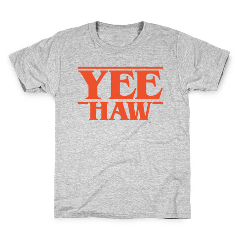 Yee Haw Stranger Things Parody  Kids T-Shirt