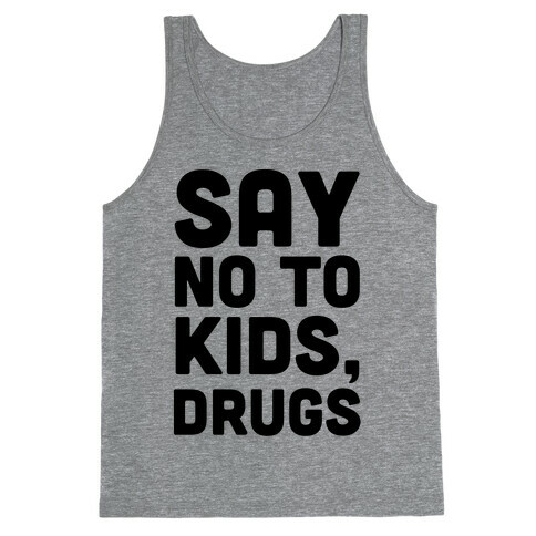 Say No to Kids, Drugs Tank Top