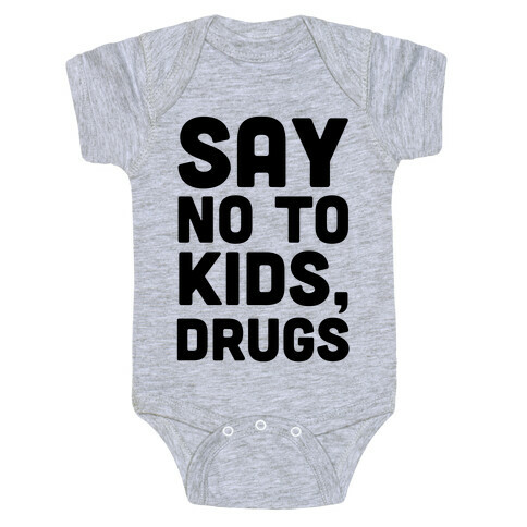 Say No to Kids, Drugs Baby One-Piece