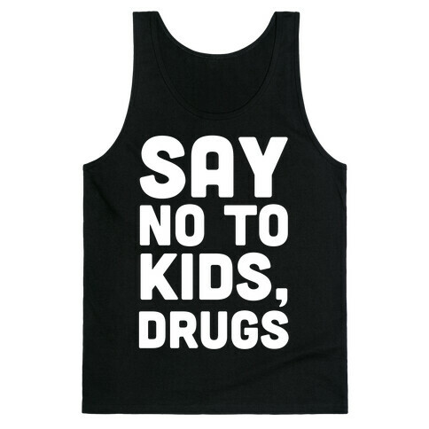 Say No to Kids, Drugs Tank Top