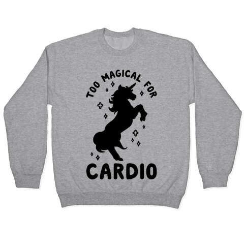 Too Magical For Cardio Pullover